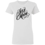 Self Made Ladies T-Shirt