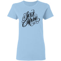 Self Made Ladies T-Shirt